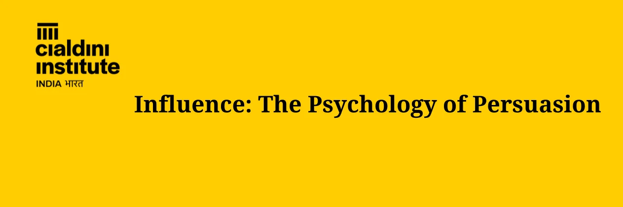 Introducing Cialdini Institute India: Ethical Persuasion for Business Excellence